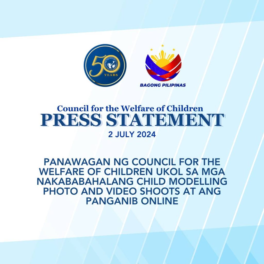 𝗕𝗔𝗦𝗔𝗛𝗜𝗡: PANAWAGAN NG COUNCIL FOR THE WELFARE OF CHILDREN UKOL SA MGA NAKABABAHALANG CHILD MODELLING PHOTO AND VIDEO SHOOTS AT ANG PANGANIB ONLINE